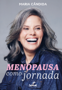 Maria Cândida lança livro “Menopausa como jornada” ferramenta de planejamento que auxilia mulheres a compreender essa fase
